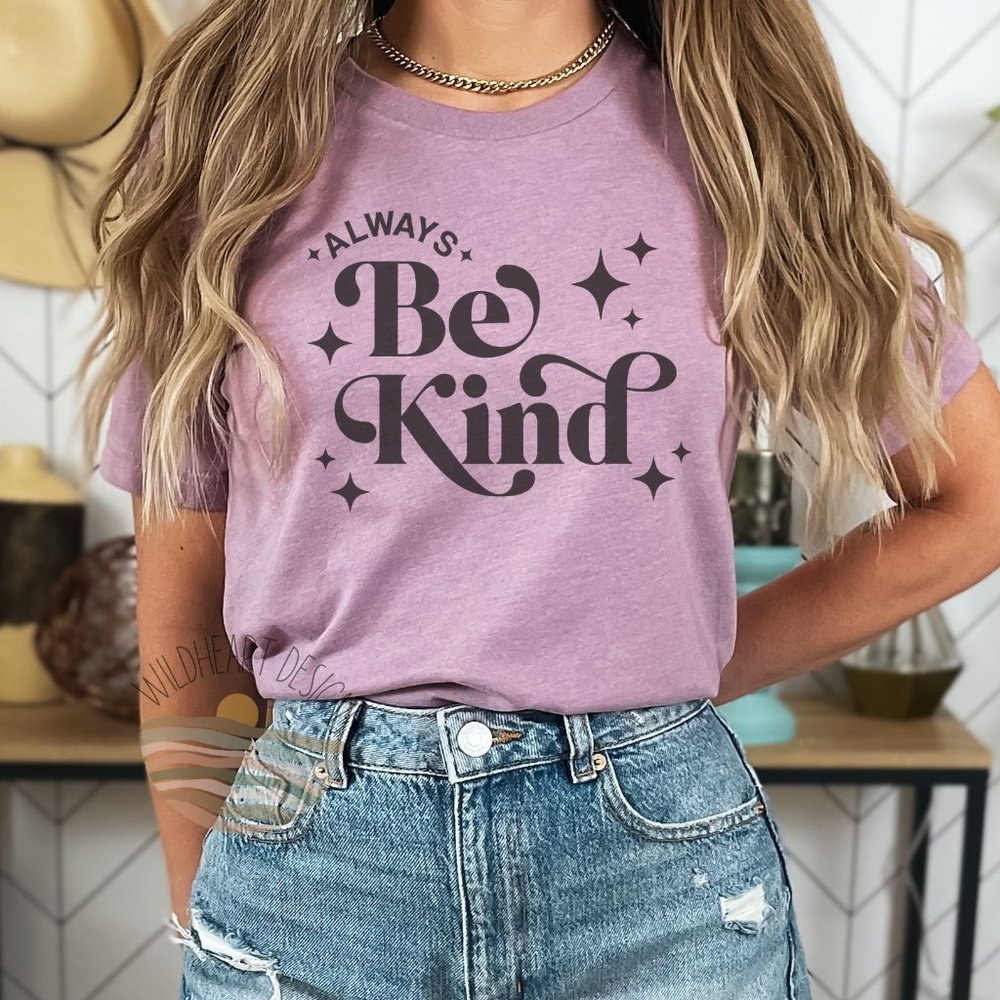 Always Be Kind - Heather Lilac